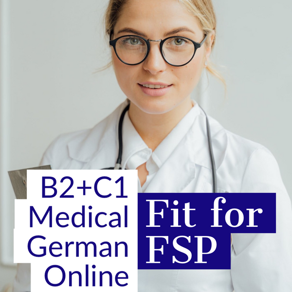 B2+C1 MEDICAL GERMAN & FSP PREPARATION ONLINE