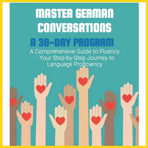 MASTER GERMAN CONVERSATIONS - A 30-DAY-PROGRAM